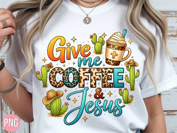 Give Me Coffee and Jesus PNG Shirt Design