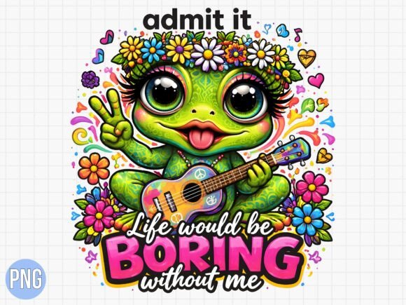 Life Boring Without Me Funny Frog PNG: Elevating Digital Creativity with Humor and Quality